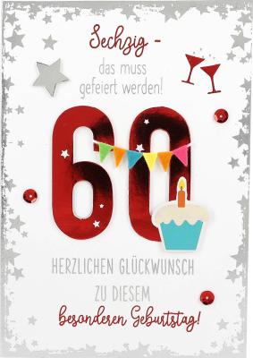 Sechzig - das muss gefeiert werden! 60..