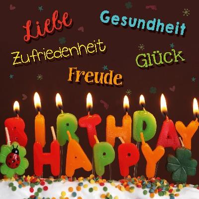 Happy Birthday - Liebe, Gesundheit...
