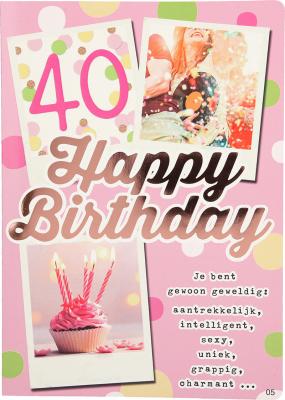 40 - Happy Birthday Je bent gewoon...