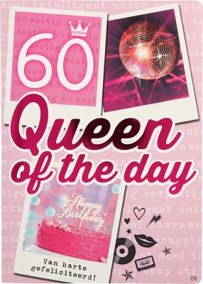 60 - Queen of the day van harte...
